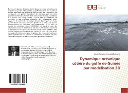 Dynamique océanique côtière du golfe de Guinée par modélisation 3D