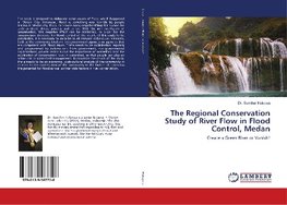 The Regional Conservation Study of River Flow in Flood Control, Medan