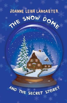 The Snow Dome and the Secret Storey