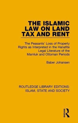 Johansen, B: Islamic Law on Land Tax and Rent