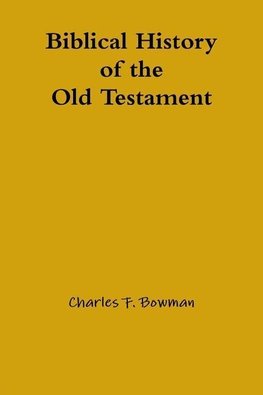 Biblical History of the Old Testament