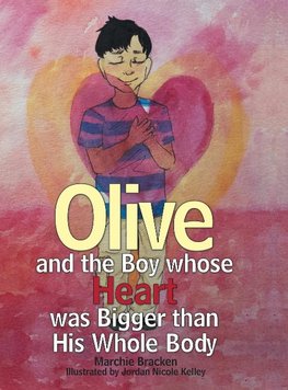 Olive and the Boy Whose Heart Was Bigger Than His Whole Body