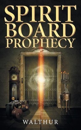 Spirit Board Prophecy