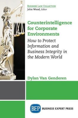 Counterintelligence for Corporate Environments, Volume I