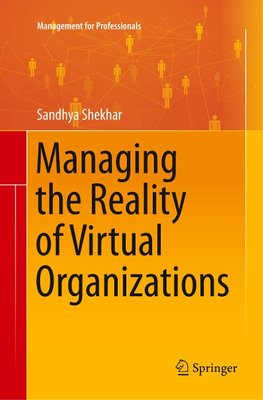 Managing the Reality of Virtual Organizations