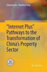 "Internet Plus" Pathways to the Transformation of China's Property Sector