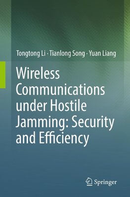 Wireless Communications under Hostile Jamming: Security and Efficiency