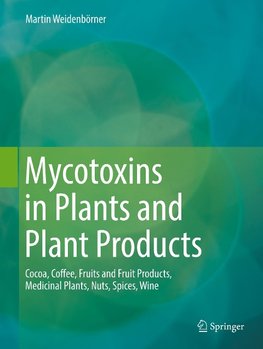 Mycotoxins in Plants and Plant Products