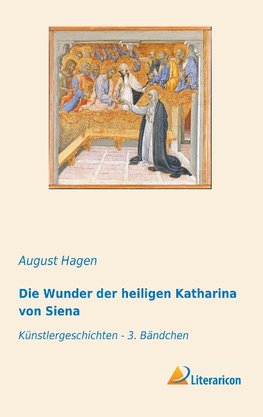 Die Wunder der heiligen Katharina von Siena