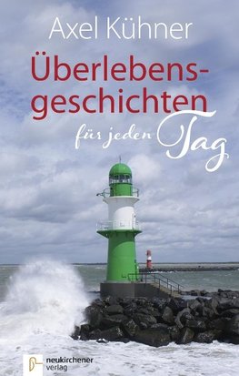 Überlebensgeschichten für jeden Tag