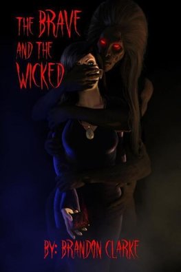 The Brave and the Wicked