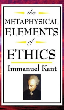 The Metaphysical Elements of Ethics