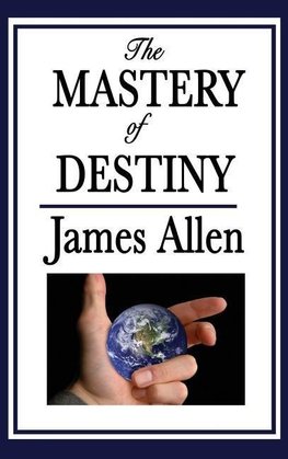 The Mastery of Destiny