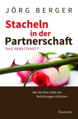 Stacheln in der Partnerschaft - Das Arbeitsheft