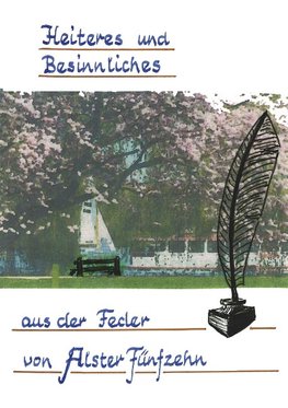 Heiteres und Besinnliches aus der Feder von "Alster Fünfzehn"