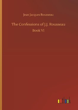 The Confessions of J.J. Rousseau