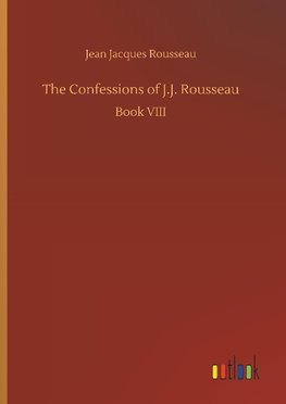 The Confessions of J.J. Rousseau