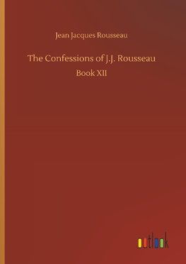 The Confessions of J.J. Rousseau