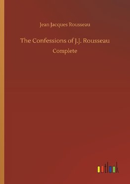 The Confessions of J.J. Rousseau