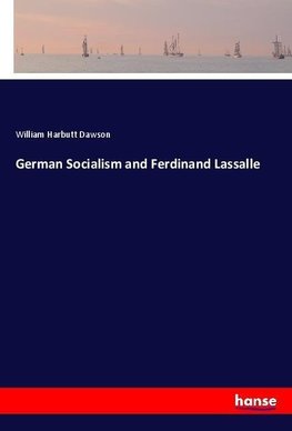 German Socialism and Ferdinand Lassalle