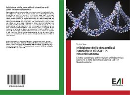 Inibizione delle deacetilasi istoniche e di LSD1 in Neuroblastoma