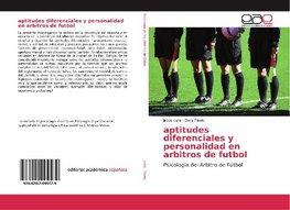 Aptitudes diferenciales y personalidad en árbitros de fútbol