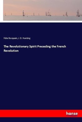 The Revolutionary Spirit Preceding the French Revolution