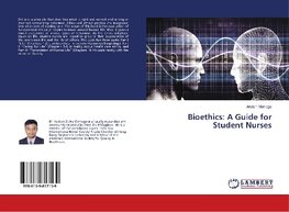 Bioethics: A Guide for Student Nurses