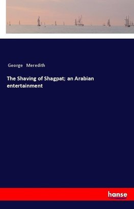 The Shaving of Shagpat; an Arabian entertainment