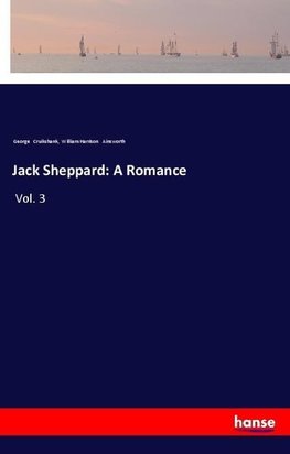 Jack Sheppard: A Romance