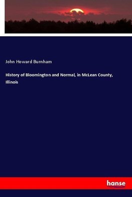 History of Bloomington and Normal, in McLean County, Illinois