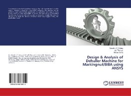 Design & Analysis of Dehuller Machine for Markingnut/BIBA using ANSYS