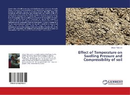 Effect of Temperature on Swelling Pressure and Compressibility of soil