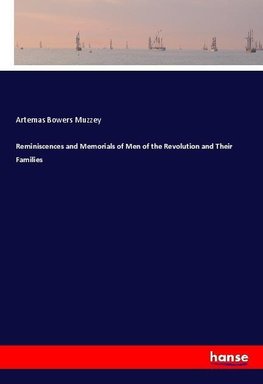 Reminiscences and Memorials of Men of the Revolution and Their Families