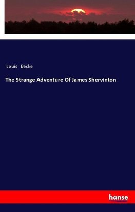 The Strange Adventure Of James Shervinton