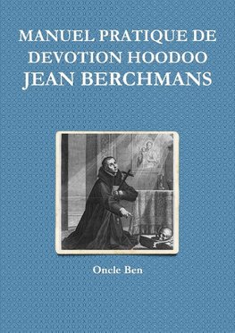 MANUEL PRATIQUE DE DEVOTION HOODOO - JEAN BERCHMANS