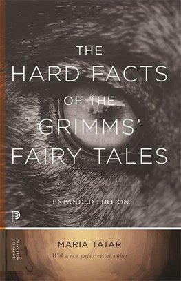 Hard Facts of the Grimms' Fairy Tales