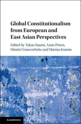 Global Constitutionalism from European and East Asian             Perspectives