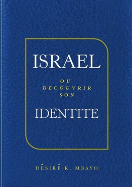 ISRAèL OU DECOUVRIR SON IDENTITE