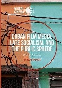 Cuban Film Media, Late Socialism, and the Public Sphere