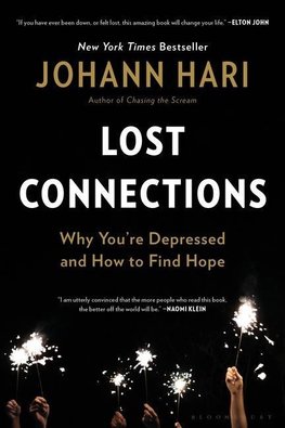 Lost Connections: Why You're Depressed and How to Find Hope