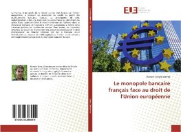 Le monopole bancaire français face au droit de l'Union européenne