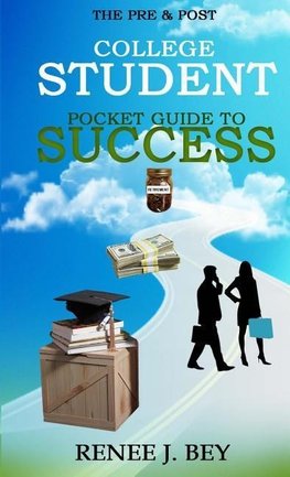 The Pre & Post College Student Pocket Guide to Success