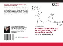 Violencias cotidianas que se legitiman en y por la comunidad escolar