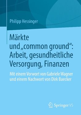 Märkte und "common ground": Arbeit, gesundheitliche Versorgung, Finanzen