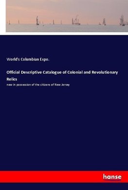 Official Descriptive Catalogue of Colonial and Revolutionary Relics