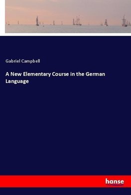 A New Elementary Course in the German Language