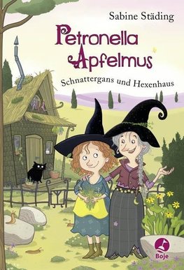 Petronella Apfelmus 06. Schnattergans und Hexenhaus