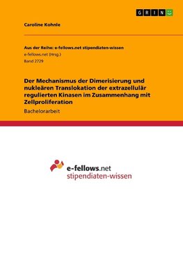 Der Mechanismus der Dimerisierung und nukleären Translokation der extrazellulär regulierten Kinasen im Zusammenhang mit Zellproliferation