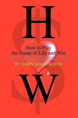 How to Play the Game of Life and Win